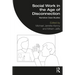 Social Work in the Age of Disconnection: Narrative Case Studies