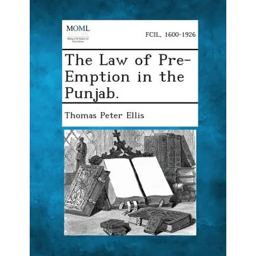 The Law of Pre-Emption in the Punjab.