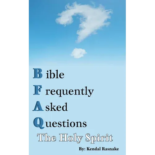 Bible Frequently Asked Questions: The Holy Spirit