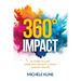 360 Impact: A Guide to Live, Lead, and Serve in a More Colorful World!