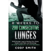 8 Weeks to 200 Consecutive Lunges: Build Stronger Legs by Working Your Glutes, Quads, Lower Back, and Hamstrings at Home Workouts No Gym Required