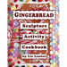 Gingerbread Sculpture Activity Cookbook