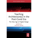 Teaching Architecture(s) in the Post-Covid Era: The New Age of Digital Design
