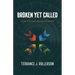Broken Yet Called: A Leader's Journey to Renewal and Restoration