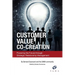 Customer Value Co-Creation: Powering the Future Through Strategic Relationship Management