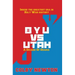 BYU vs. Utah: A Decade of Drama: Inside the greatest era in Holy War History