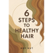 6 Steps to Healthy Hair: Hair Care Tips to grow your natural hair long and healthy.