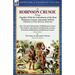 The Robinson Crusoe Trilogy: Together with the Adventures of the Real Robinson Crusoe, Alexander Selkirk 4 Books in One Special Edition