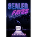 Sealed Fates