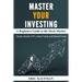 Master Your Investing A Beginners Guide to the Stock Market