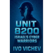 Unit 8200: Israel's Cyber Warriors