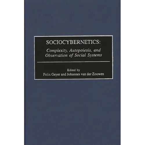 Sociocybernetics: Complexity, Autopoiesis, and Observation of Social Systems