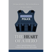 The Heart Of A Hero: Daily Devotionals for Christian Police Officers