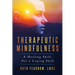 Therapeutic Mindfulness: A Healing Skill, Not a Coping Skill