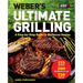 Weber's Ultimate Grilling: A Step-By-Step Guide to Barbecue Genius