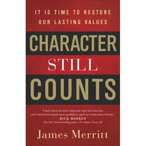 Character Still Counts: It Is Time to Restore Our Lasting Values