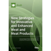 New Strategies for Innovative and Enhanced Meat and Meat Products