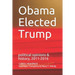 Obama Elected Trump: political opinions & history, 2011-2016