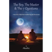 The Boy, The Master and The 7 Questions, A Journey of Spiritual Awakening And Awareness