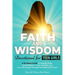 Faith and Wisdom -- Devotional for Teen Girls: A 52-Week Guide to Deepen Faith, Build Wisdom, Trust His Plan, and Live with Grace Through the Bible an