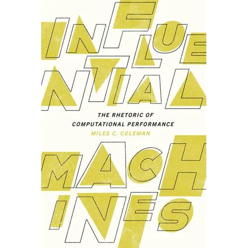 Influential Machines: The Rhetoric of Computational Performance
