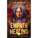 Empath Healing: Emotional Insight for Highly Sensitive People, Guide to Psychological and Spiritual Healing