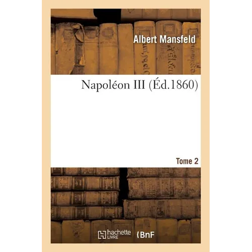 Napoléon III. Tome 2