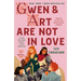 Gwen & Art Are Not in Love: The Camelot Disasters: Book One