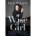 Wise Girl: How the Mafia Taught Me to Succeed on Wall Street... and in Comedy