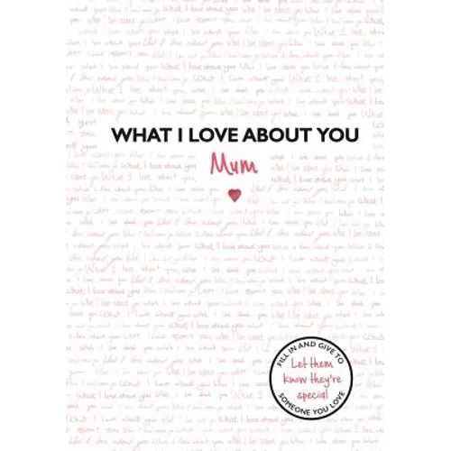 What I Love about You: Mum