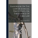 Handbook On The Law Of Judicial Precedents, Or, The Science Of Case Law