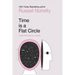 Time is a Flat Circle