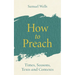 How to Preach: Times, Seasons, Texts and Contexts