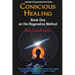 Conscious Healing: Book One on the Regenetics Method