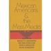 Mexican Americans and the Mass Media