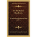 The Mechanics' Handbook: A Convenient Reference Book (1904)