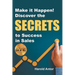 Make it Happen! Discover the SECRETS to Success in Sales