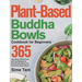 Plant-Based Buddha Bowls Cookbook for Beginners: 365-Day Easy, Gluten-Free, Oil-Free Recipes for Nutritionally Balanced, One- Bowl Vegan Meals