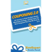 Couponing 2.0: 101 Secrets to Find the Best Deals, Maximize Savings, and Become the Best Couponer You Can Be From A to Z