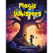 Magic Whispers: Embarking on Enchanting Adventures Beyond the Visible Realm