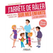 J'arrête de râler sur mes enfants: 21 jours pour changer.