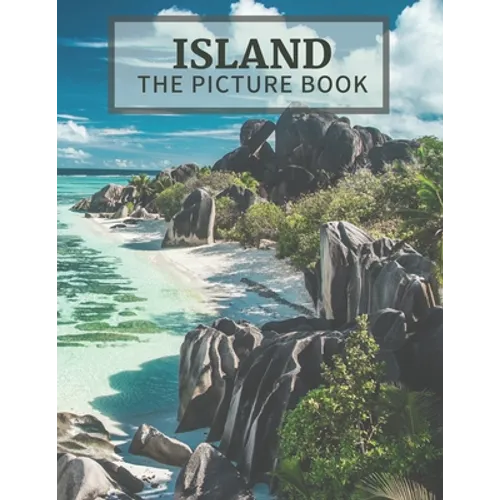 Island: The Picture Book of Amazing Island Great Gift for Alzheimer's Patients and Seniors with Dementia.