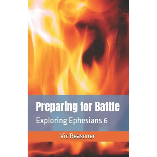 Preparing for Battle: Exploring Ephesians 6