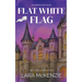 Flat White Flag: A Paranormal Comedy with Heart