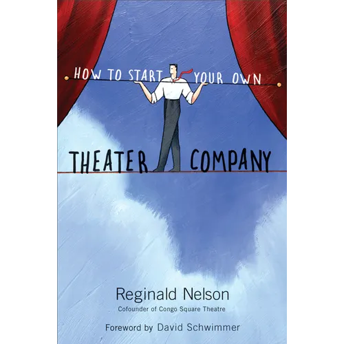 How to Start Your Own Theater Company