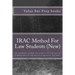 IRAC Method For Law Students (New): The foundations of IRAC once properly laid will never be forgotten and will lead directly to consistent 75% essays
