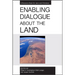 Enabling Dialogue about the Land
