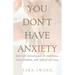 You Don't Have Anxiety: Your Self-Revival Guide to Confidence, Inner Freedom, and Radical Self-Trust