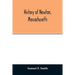 History of Newton, Massachusetts: town and city, from its earliest settlement to the present time, 1630-1880