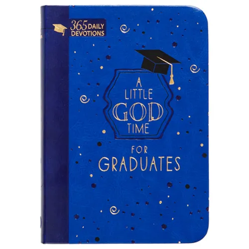 A Little God Time for Graduates (Gift Edition): 365 Daily Devotions